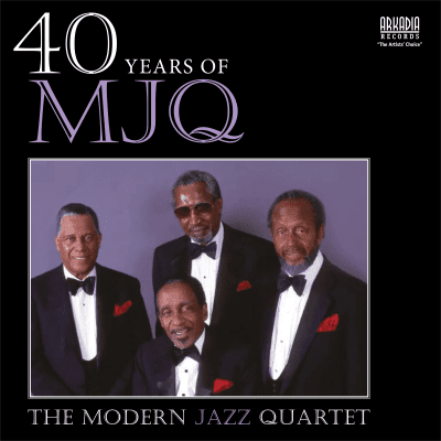 The Modern Jazz Quartet - 40 years of MJQ