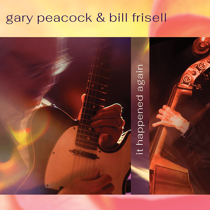 Gary Peacock and Bill Frisell: It Happened Again